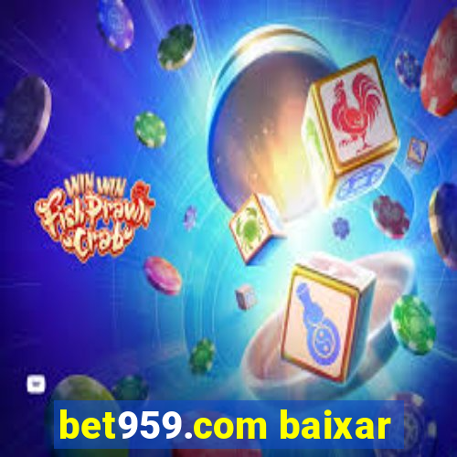 bet959.com baixar